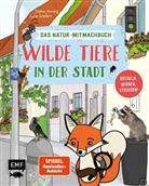 Sophia Kimmig, Lucie Göpfert - Wilde Tiere in der Stadt - Das Natur-Mitmachbuch