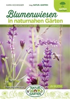 Karin Hochegger, Natur im Garten - Blumenwiesen in naturnahen Gärten