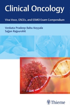 Venkata Koyyala, Sajjan Rajpurohit - Clinical Oncology - Viva Voce, OSCEs, and ESMO Exam Compendium