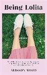 Alisson Wood - Being Lolita