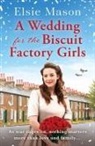 Elsie Mason - A Wedding for the Biscuit Factory Girls