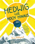 Kim Hillyard, Kim Hillyard, Emotionale Entwicklung Für Kinder, Loewe Vorlesebücher, Loewe Vorlesebücher - Hedwig will hoch hinaus - Eine Geschichte über den Glauben an sich selbst