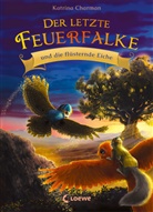Katrina Charman, Jeremy Norton, Loew Erstlesebücher, Loewe Erstlesebücher, Loewe Erstlesebücher - Der letzte Feuerfalke und die flüsternde Eiche (Band 3)