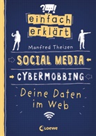 Manfred Theisen, Ole Häntzschel, Loewe Sachbuch, Loew Sachbuch, Loewe Sachbuch - Einfach erklärt - Social Media - Cybermobbing - Deine Daten im Web