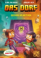 Karl Olsberg, Philipp Ach, Loewe Wow!, Loew Wow!, Loewe Wow! - Das Dorf (Band 2) - Gefahr im Nether