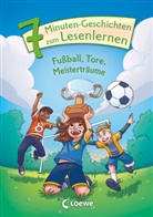 Loew Erstlesebücher, Loewe Erstlesebücher, Loewe Erstlesebücher - Leselöwen - Das Original - 7-Minuten-Geschichten zum Lesenlernen - Fußball, Tore, Meisterträume