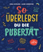 Gina Loveless, Lauri Johnston, Loewe Sachbuch, Loew Sachbuch, Loewe Sachbuch - So überlebst du die Pubertät