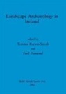 Fred Hamond, Terence Reeves-Smyth - Landscape Archaeology in Ireland