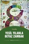 Goethe - Yesil Yilanla Beyaz Zambak