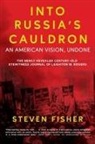 Steven Fisher - Into Russia's Cauldron