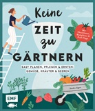 Sandra Jägers - Keine Zeit zu gärtnern - Easy planen, pflegen und ernten: Gemüse, Kräuter & Beeren