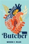 Natasha T Miller, Natasha T. Miller - Butcher