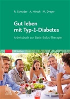 Manfred Dreyer, Axe Hirsch, Axel Hirsch, Renat Schrader, Renate Schrader, Dreyer... - Gut leben mit Typ-1-Diabetes