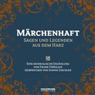 Frank Fröhlich, Frank Fröhlich, Roland Gaertner, Hanns Zischler, Frank Fröhlich - Märchenhaft - Sagen & Legenden aus dem Harz, 1 Audio-CD (Hörbuch)