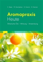 Christian Beier, Christiane Beier, Holger Danner, Margr Demleitner, Margret Demleitner, Dorothea Hamm... - Aromapraxis Heute