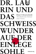 Klaus F Messerschmidt, Klaus F. Messerschmidt - Dr. Laurin und das Schweißwunder auf der Einlegesohle