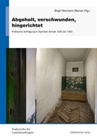 Edd Ahrberg, Edda Ahrberg, Fran Drauschke, Frank Drauschke, Andreas Weigelt, Birgi Neumann-Becker... - Abgeholt, verschwunden, hingerichtet