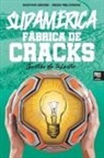 Gustavo Grossi, Diego Melconian, Librofutbol. Com - SUDAMÉRICA. FÁBRICA DE CRACKS