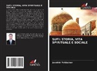 Javokhir Yuldashev - SUFI: STORIA, VITA SPIRITUALE E SOCIALE