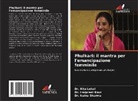 Dr. Harpreet Kaur, Harpreet Kaur, Dr. Ritu Lehal, Ritu Lehal, Dr. Naina Sharma, Naina Sharma - Phulkari: il mantra per l'emancipazione femminile