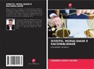 Gerardo Garza Valdés - DIREITO, MORALIDADE E RACIONALIDADE