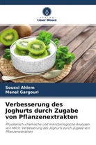 Souss Ahlem, Soussi Ahlem, Manel Gargouri - Verbesserung des Joghurts durch Zugabe von Pflanzenextrakten