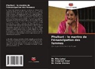 Dr. Harpreet Kaur, Harpreet Kaur, Dr. Ritu Lehal, Ritu Lehal, Dr. Naina Sharma, Naina Sharma - Phulkari : le mantra de l'émancipation des femmes