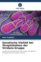 Inès Trabelsi - Genetische Vielfalt bei Streptokokken der Viridans-Gruppe