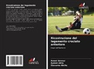 OUSSAMA ABCHA, Ameni AMMAR, Aymen Attia - Ricostruzione del legamento crociato anteriore