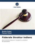 Foram Patel, Rishi Patel, Rishin Patel - Föderale Struktur Indiens