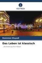 Dominion Oluyadi - Das Leben ist klassisch
