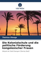 Thérèse Olonga - Die Kolonialschule und die politische Förderung kongolesischer Frauen