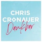 Chris Cronauer - Dankbar (Hörbuch)