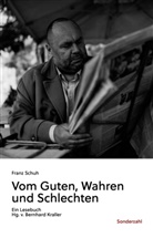 Franz Schuh, Eva Fenz, Peter Schurz, Peter H. Schurz, Bernhard Kraller - Vom Guten, Wahren und Schlechten