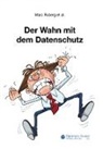 Marc Ruberg - Der Wahn mit dem Datenschutz
