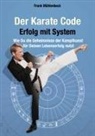 Frank Mühlenbeck - Der Karate Code - Erfolg mit System
