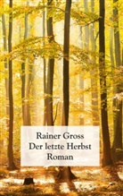 Rainer Gross - Der letzte Herbst