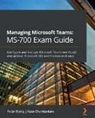Nate Chamberlain, Peter Rising - Managing Microsoft Teams MS-700 Exam Guide