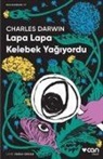 Charles Darwin - Lapa Lapa Kelebek Yagiyordu