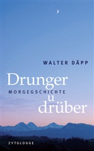 Walter Däpp - Drunger u drüber