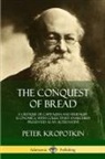 Peter Kropotkin - The Conquest of Bread