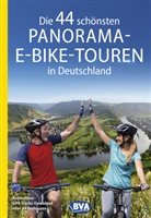 BVA BikeMedia GmbH, BVA BikeMedia GmbH - Die 44 schönsten Panorama-E-Bike-Touren in Deutschland