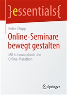 Robert Rupp, Robert (Dr.) Rupp - Online-Seminare bewegt gestalten