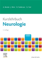 Andrea Bender, Andreas Bender, Berend Feddersen, Berend u a Feddersen, Gunther Fesl, Gunther u a Fesl... - Kurzlehrbuch Neurologie