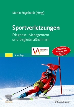 Marti Engelhardt, Martin Engelhardt, Martin Engelhardt (Prof. Dr. med.) - Sportverletzungen - GOTS Manual - Diagnose, Management und Begleitmaßnahmen