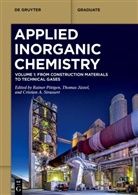 Cristian A Strassert, Thoma Jüstel, Thomas Jüstel, Rainer Pöttgen, Cristian A. Strassert - Applied Inorganic Chemistry - Volume 1: From Construction Materials to Technical Gases