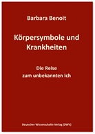 Barbara Benoit, Barbara (Dr.) Benoit - Körpersymbole und Krankheiten