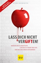 Joachim Mutter, Joachim (Dr. med.) Mutter - Lass dich nicht vergiften!