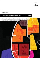 Stadt Ulm, Stad Ulm, Stadt Ulm - Die Wissenschaftsstadt Ulm - 1981-2021