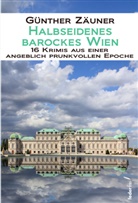 Günther Zäuner - Halbseidenes barockes Wien